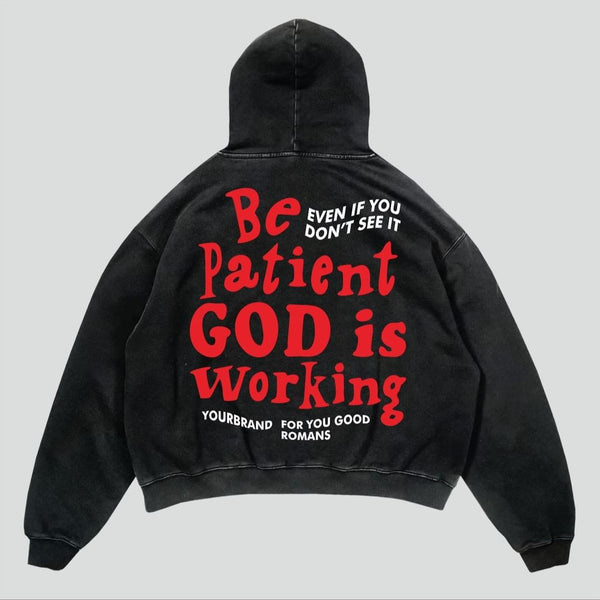 Be Patient- Hoodie Sweatshirt